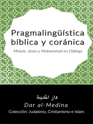 cover image of Pragmalingüística bíblica y coránica Moisés, Jesús y Muhammad en Diálogo
